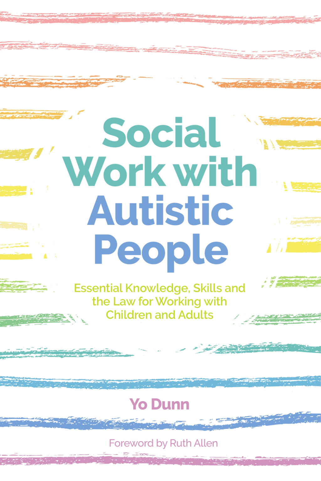 Social Work with Autistic People Essential Knowledge, Skills and the Law for Working with Children and Adults - (PDF/EPUB Version)