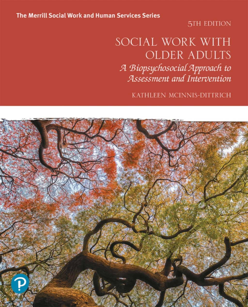 Social Work with Older Adults: A Biopsychosocial Approach to Assessment and Intervention (Pearson+) 5th Edition â€“ PDF/EPUB Version Downloadable