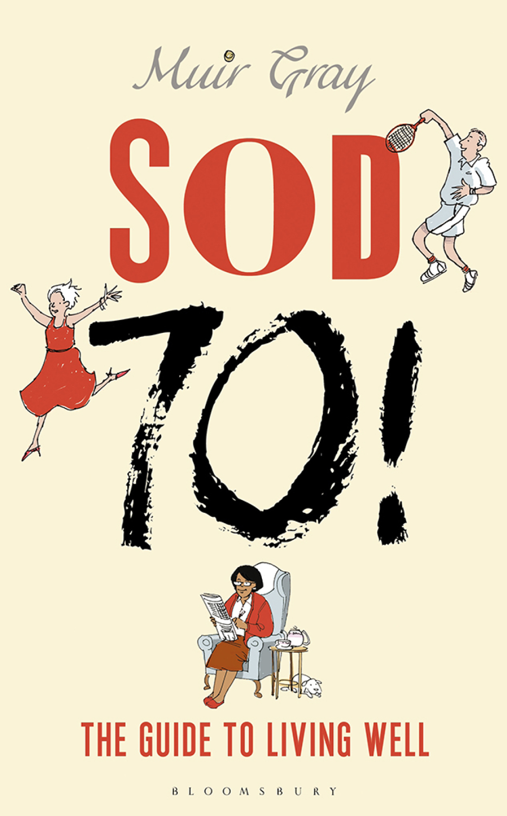 Sod Seventy! The Guide to Living Well 1st Edition - (PDF/EPUB Version)