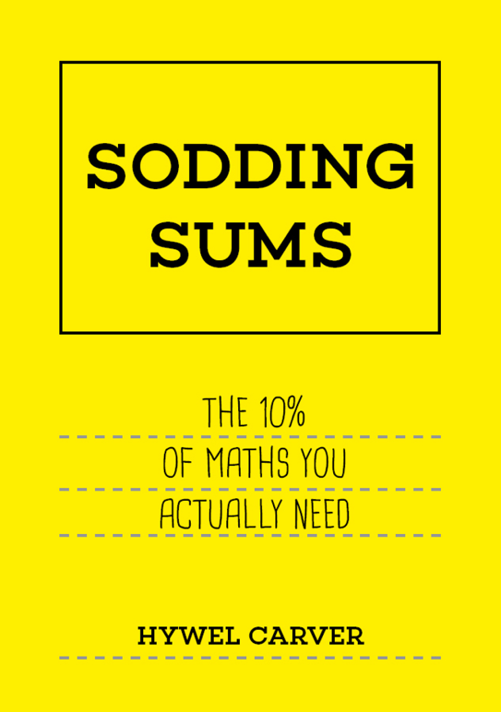Sodding Sums The 10% of maths you actually need - (PDF/EPUB Version)