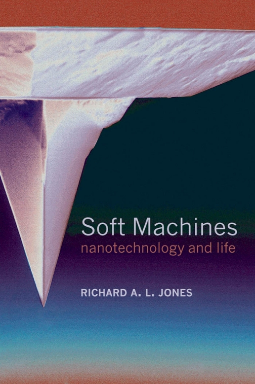 Soft Machines Nanotechnology and Life - (PDF/EPUB Version)