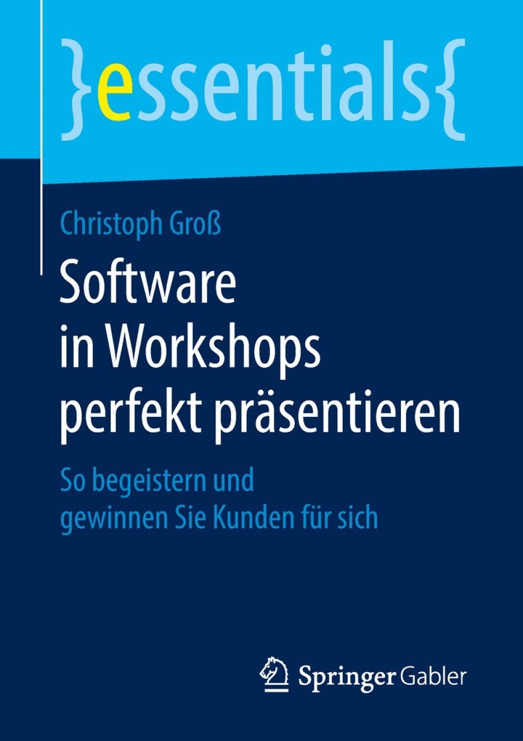 Software in Workshops perfekt prÃ¤sentieren So begeistern und gewinnen Sie Kunden fÃ¼r sich - (PDF/EPUB Version)