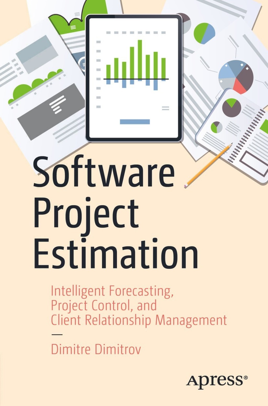 Software Project Estimation Intelligent Forecasting, Project Control, and Client Relationship Management - (PDF/EPUB Version)
