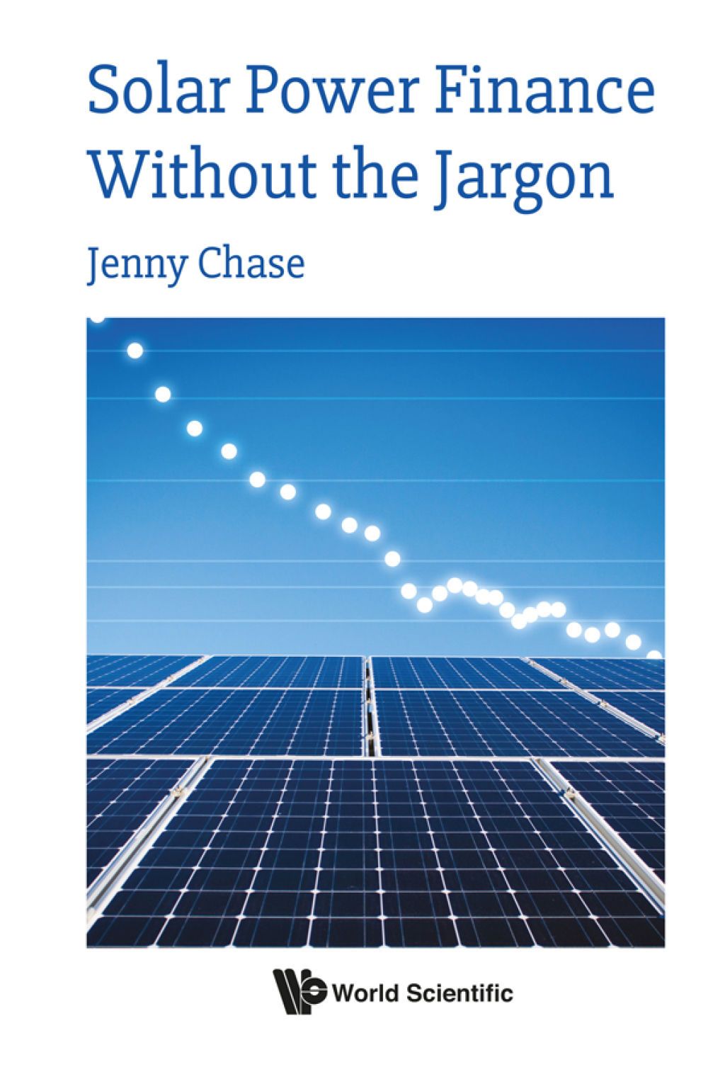 SOLAR POWER FINANCE WITHOUT THE JARGON - (PDF/EPUB Version)