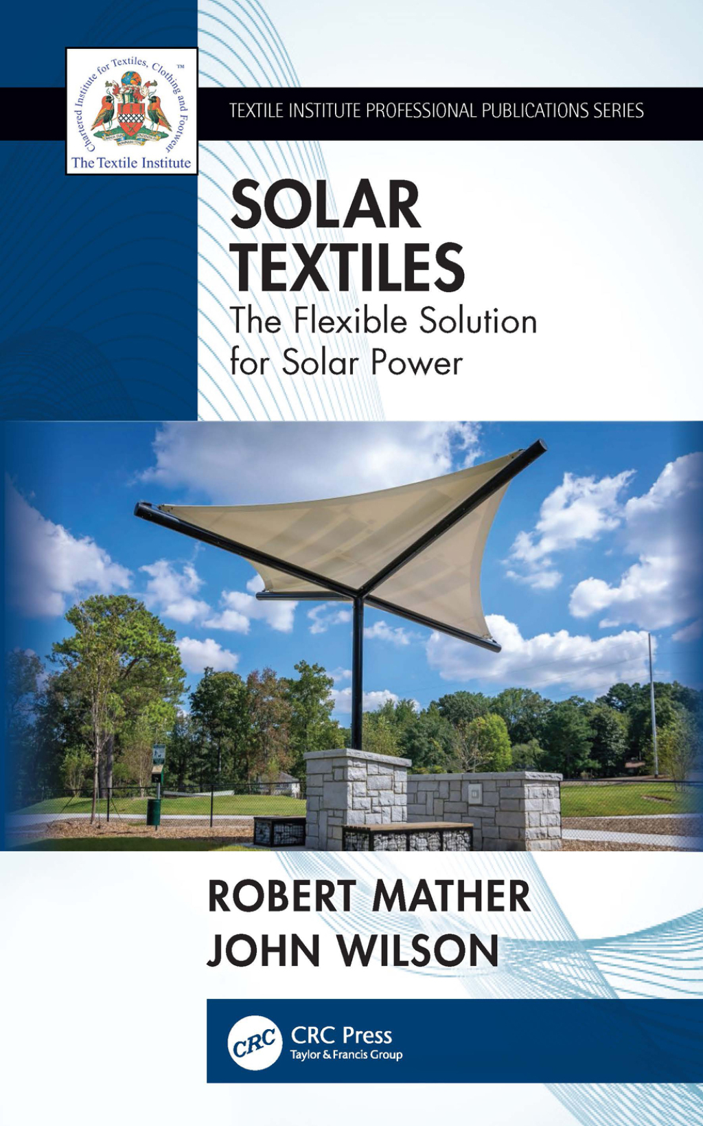 Solar Textiles The Flexible Solution for Solar Power 1st Edition â ...