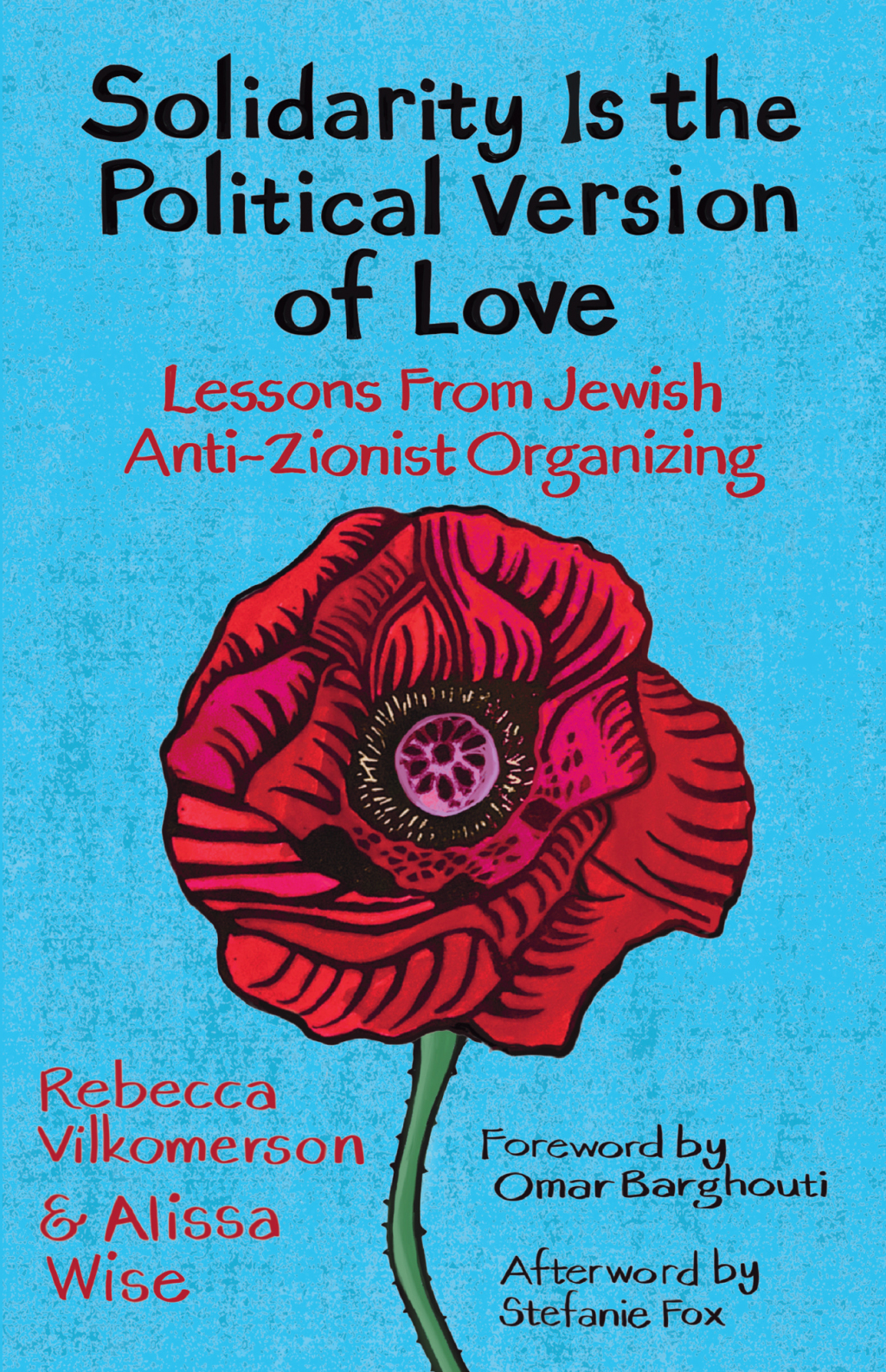 Solidarity Is the Political Version of Love Lessons from Jewish Anti-Zionist Organizing - (PDF/EPUB Version)