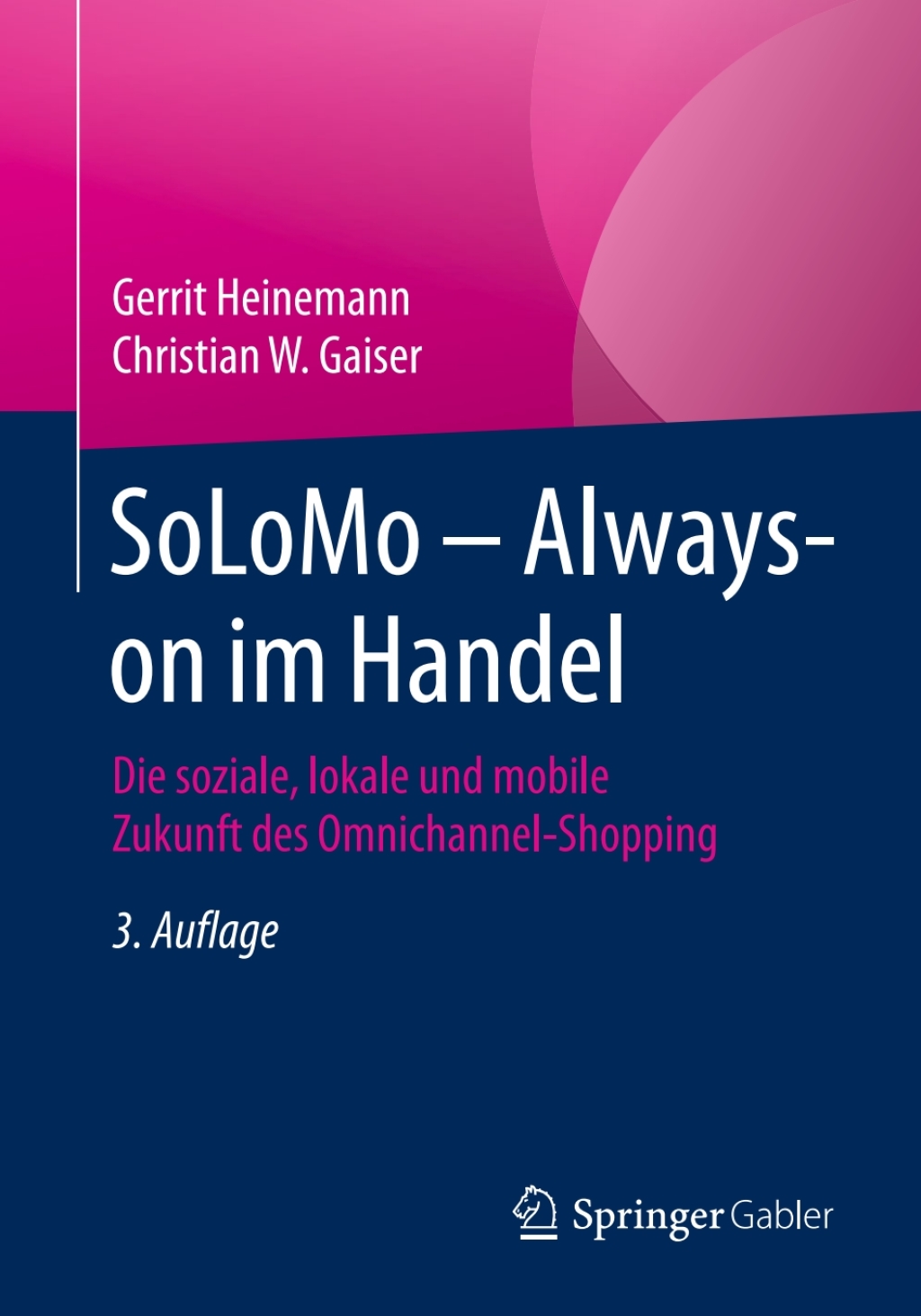 SoLoMo â€“ Always-on im Handel Die soziale, lokale und mobile Zukunft des Omnichannel-Shopping 3rd Edition - (PDF/EPUB Version)