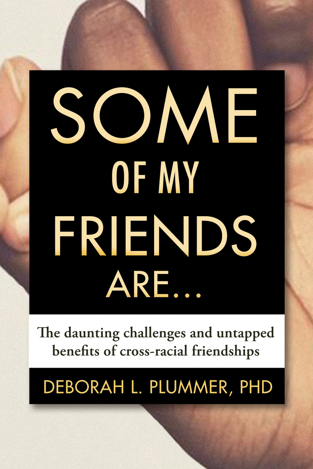 Some of My Friends Are. The Daunting Challenges and Untapped Benefits of Cross-Racial Friendships - (PDF/EPUB Version)