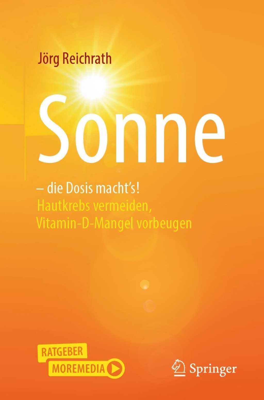 Sonne â€“ die Dosis macht`s! Hautkrebs vermeiden, Vitamin-D-Mangel vorbeugen - (PDF/EPUB Version)