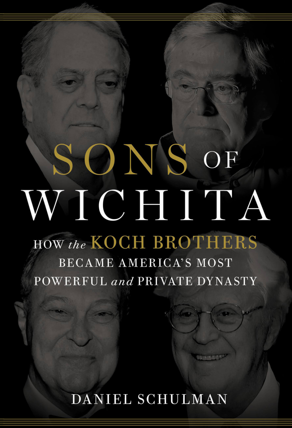 Sons of Wichita How the Koch Brothers Became America's Most Powerful and Private Dynasty - (PDF/EPUB Version)
