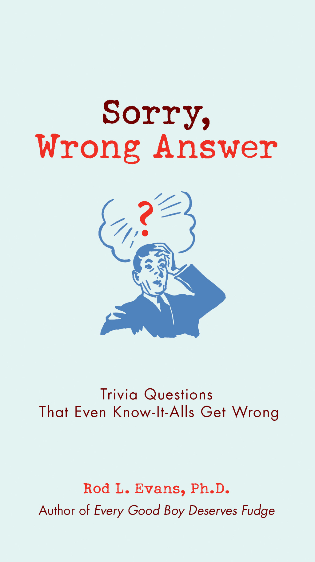 Sorry, Wrong Answer Trivia Questions That Even Know-It-Alls Get Wrong - (PDF/EPUB Version)