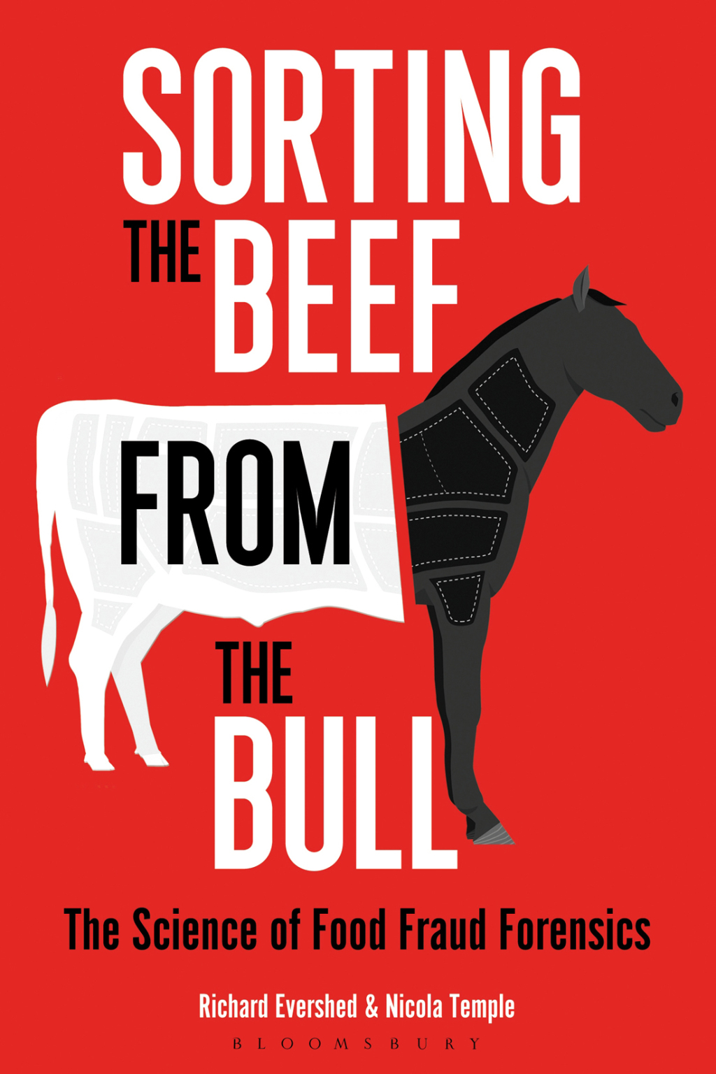 Sorting the Beef from the Bull The Science of Food Fraud Forensics 1st Edition - (PDF/EPUB Version)