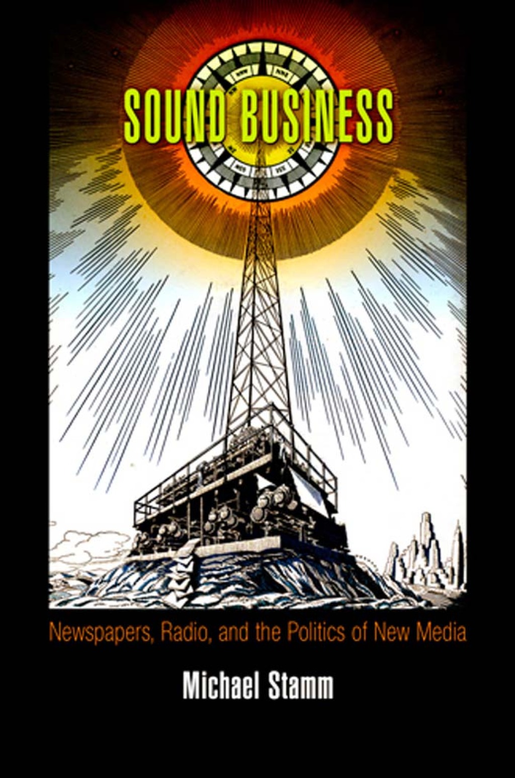 Sound Business Newspapers, Radio, and the Politics of New Media - (PDF/EPUB Version)