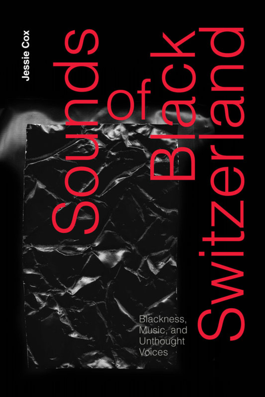 Sounds of Black Switzerland Blackness, Music, and Unthought Voices - (PDF/EPUB Version)