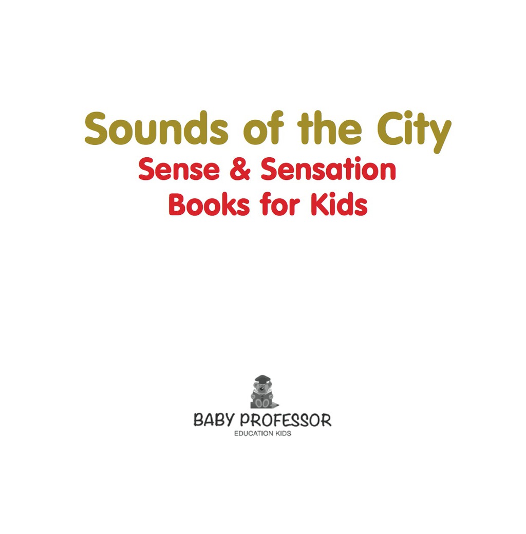 Sounds of the City | Sense & Sensation Books for Kids - (PDF/EPUB Version)