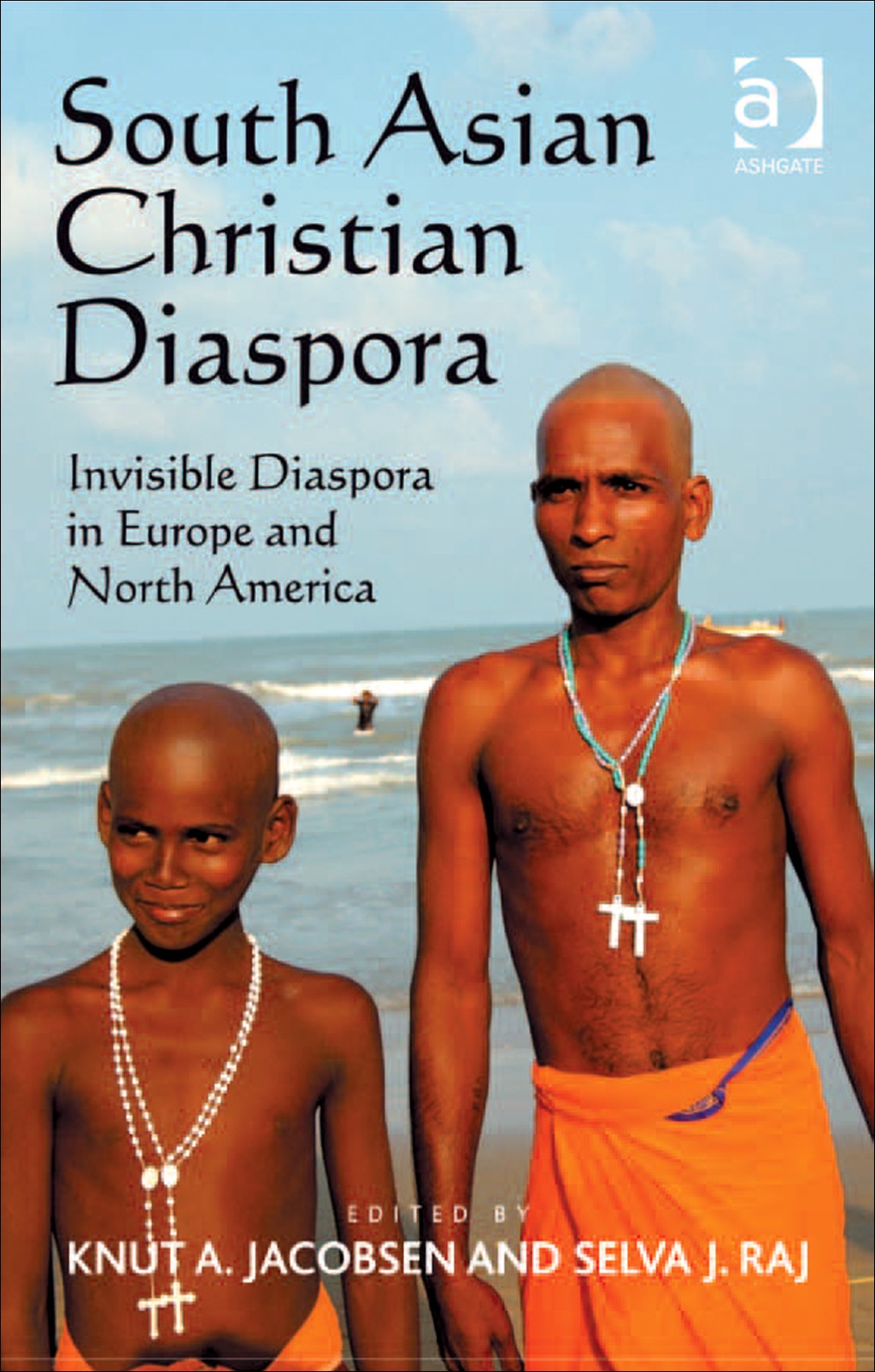 South Asian Christian Diaspora: Invisible Diaspora in Europe and North ...