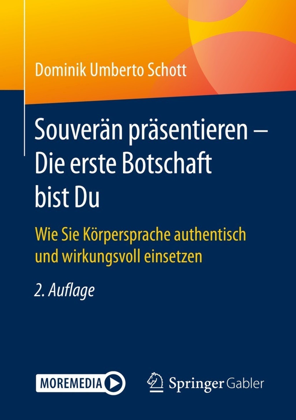 SouverÃ¤n prÃ¤sentieren - Die erste Botschaft bist Du Wie Sie KÃ¶rpersprache authentisch und wirkungsvoll einsetzen 2nd Edition - (PDF/EPUB Version)