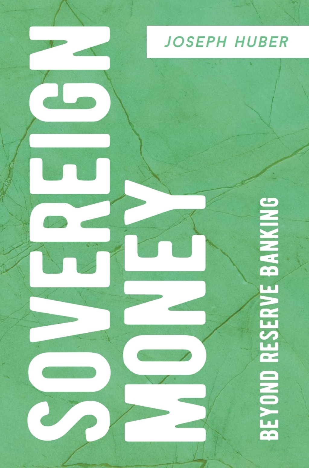 Sovereign Money Beyond Reserve Banking - (PDF/EPUB Version)