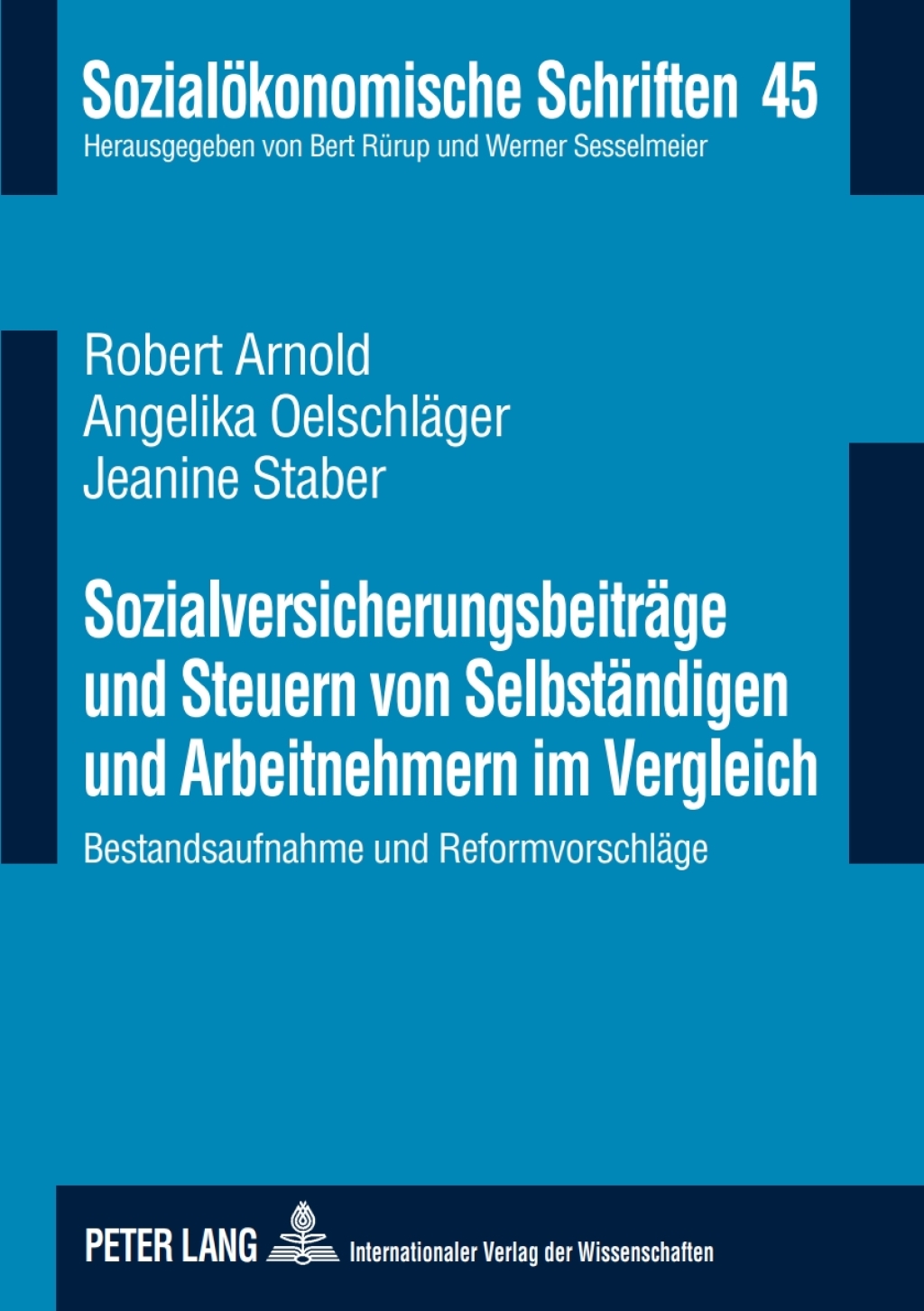 Sozialversicherungsbeitraege und Steuern von Selbstaendigen und Arbeitnehmern im Vergleich Bestandsaufnahme und Reformvorschlaege 1st Edition - (PDF/EPUB Version)
