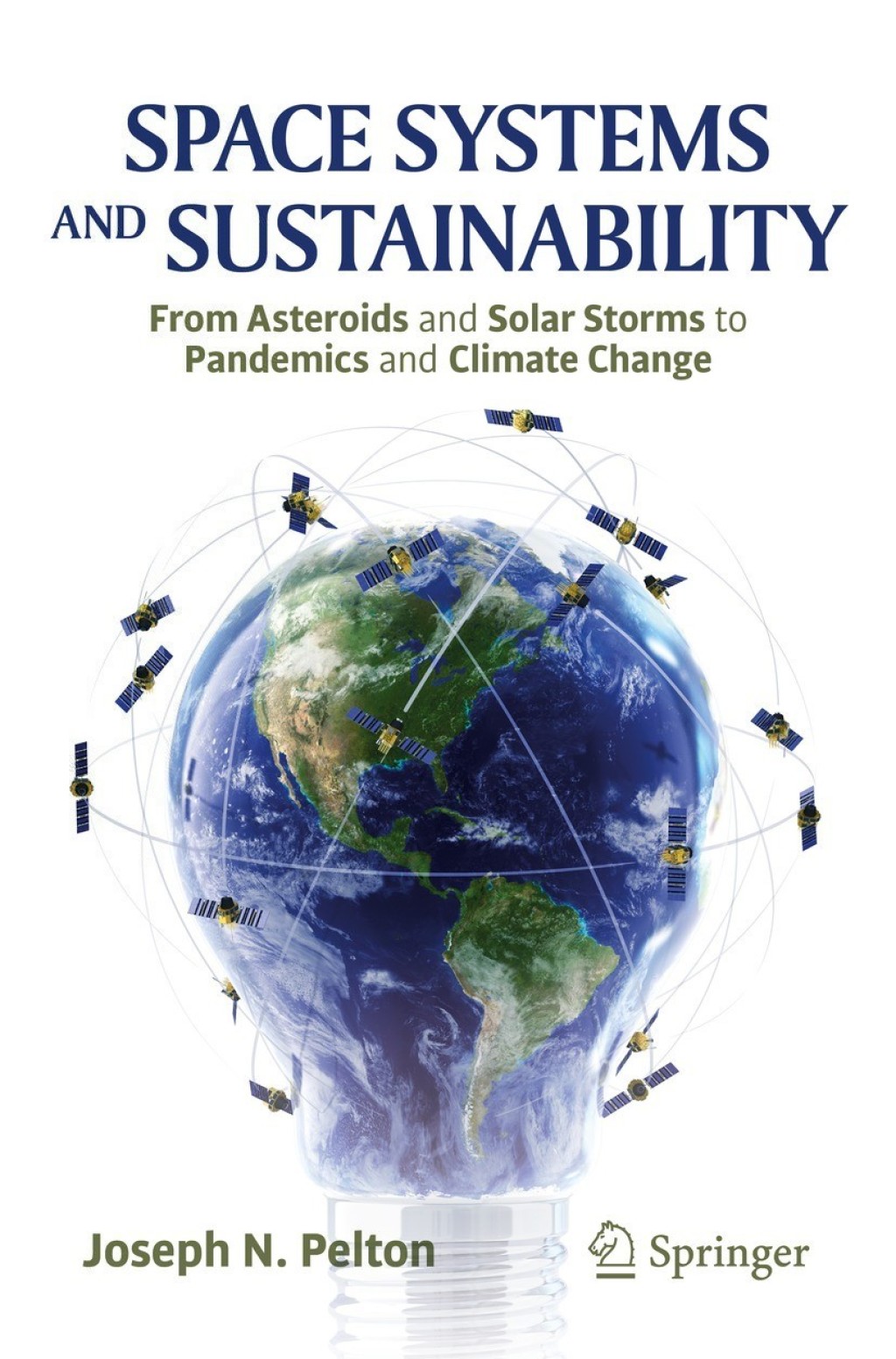 Space Systems and Sustainability From Asteroids and Solar Storms to Pandemics and Climate Change - (PDF/EPUB Version)