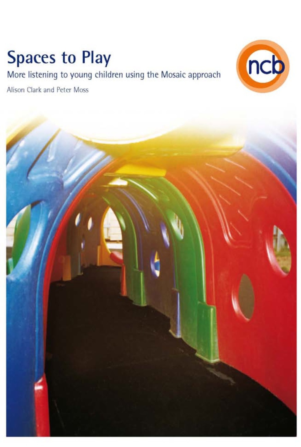 Spaces to Play More listening to young children using the Mosaic approach - (PDF/EPUB Version)