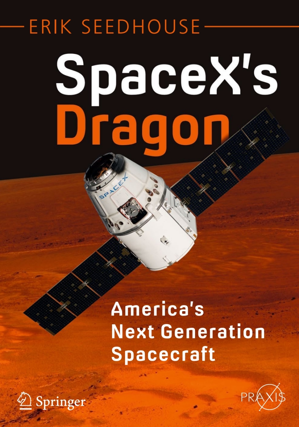 SpaceX's Dragon: America's Next Generation Spacecraft - (PDF/EPUB Version)