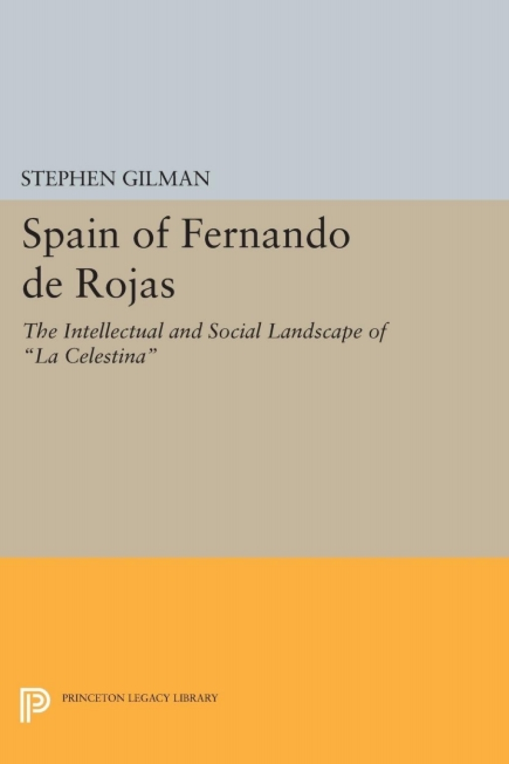 Spain of Fernando de Rojas The Intellectual and Social Landscape of La ...