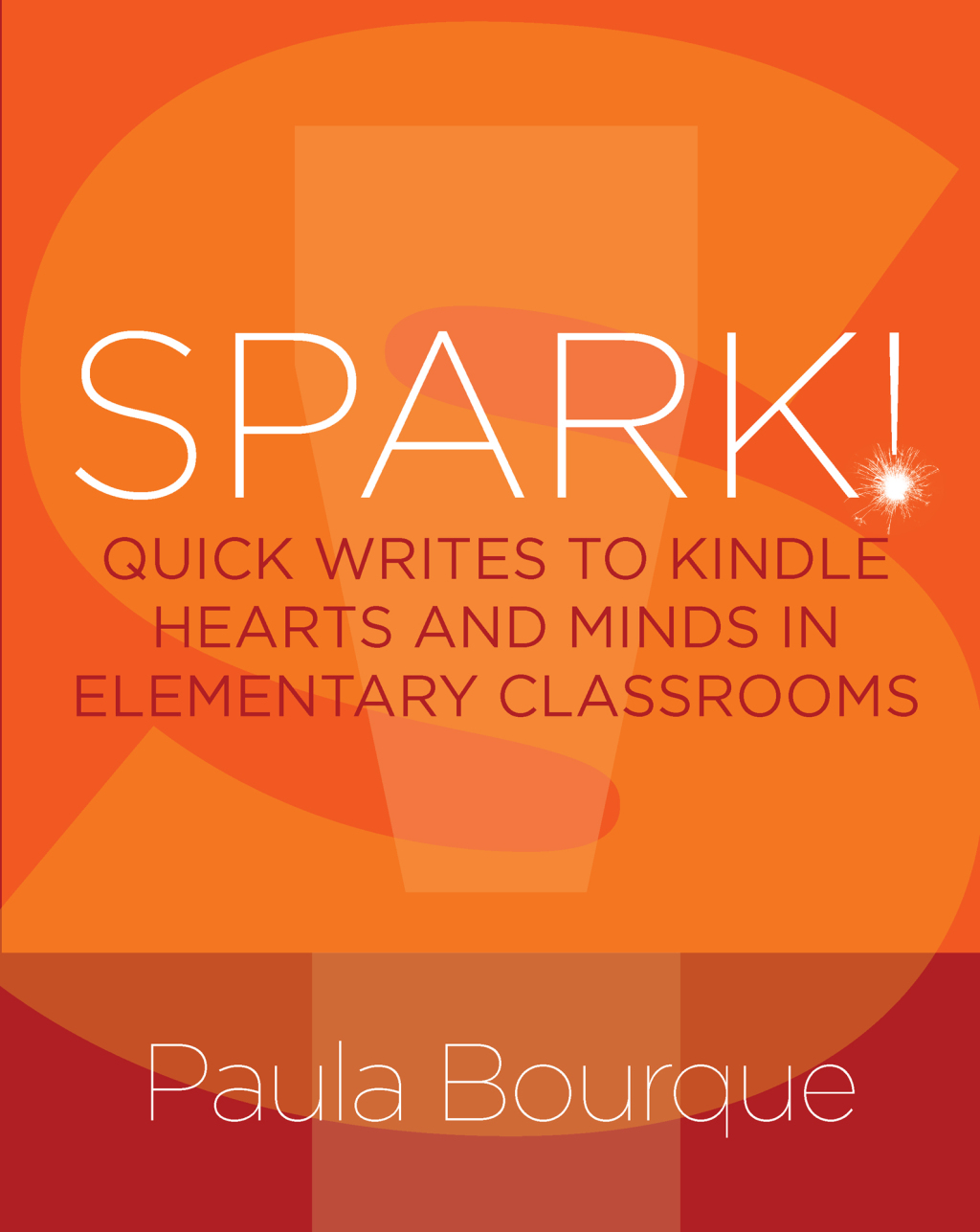 SPARK! Quick Writes to Kindle Hearts and Minds in Elementary Classrooms 1st Edition - (PDF/EPUB Version)