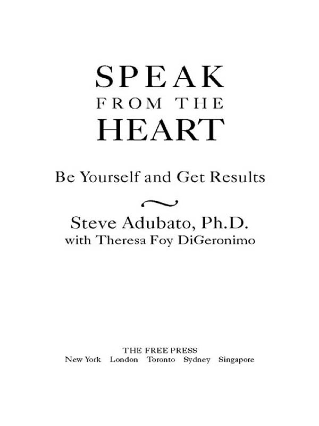 Speak from the Heart Be Yourself and Get Results - (PDF/EPUB Version)