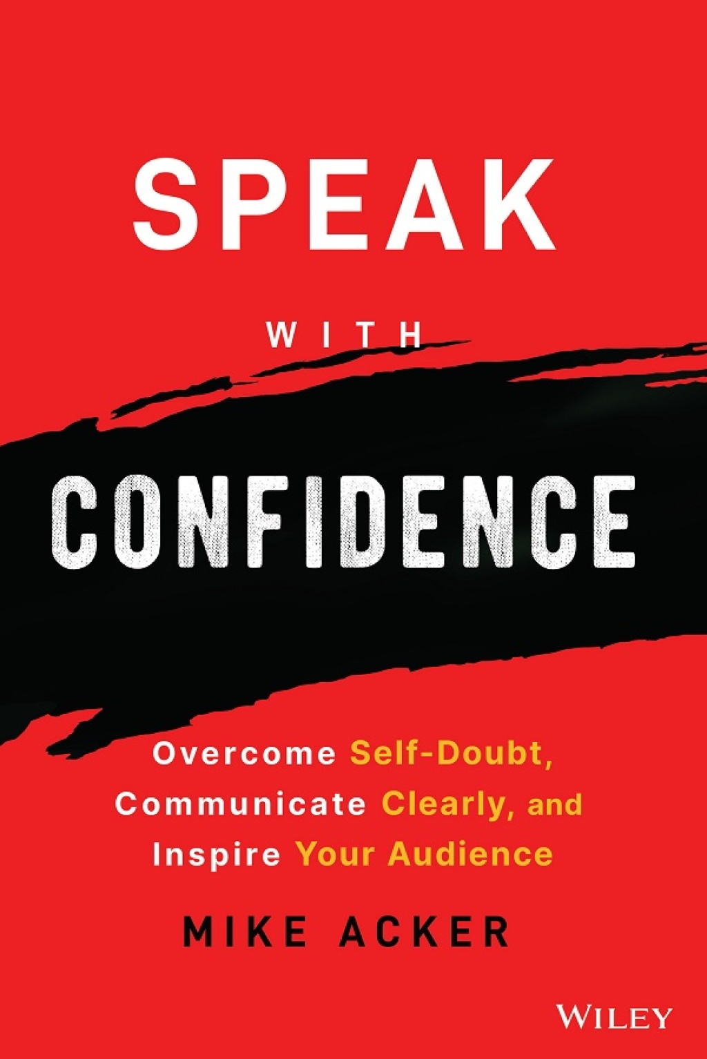 Speak with Confidence Overcome Self-Doubt, Communicate Clearly, and Inspire Your Audience 1st Edition - (PDF/EPUB Version)