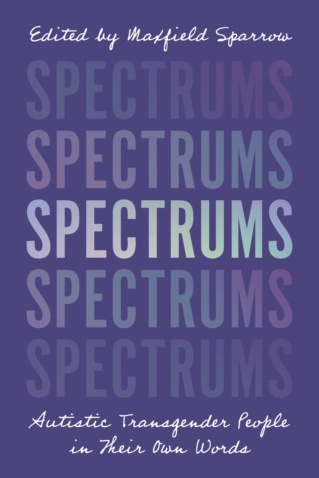 Spectrums Autistic Transgender People in Their Own Words 1st Edition - (PDF/EPUB Version)