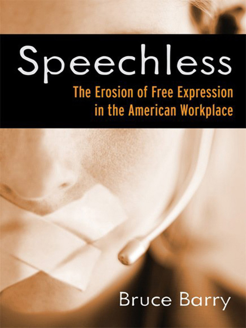 Speechless The Erosion of Free Expression in the American Workplace - (PDF/EPUB Version)