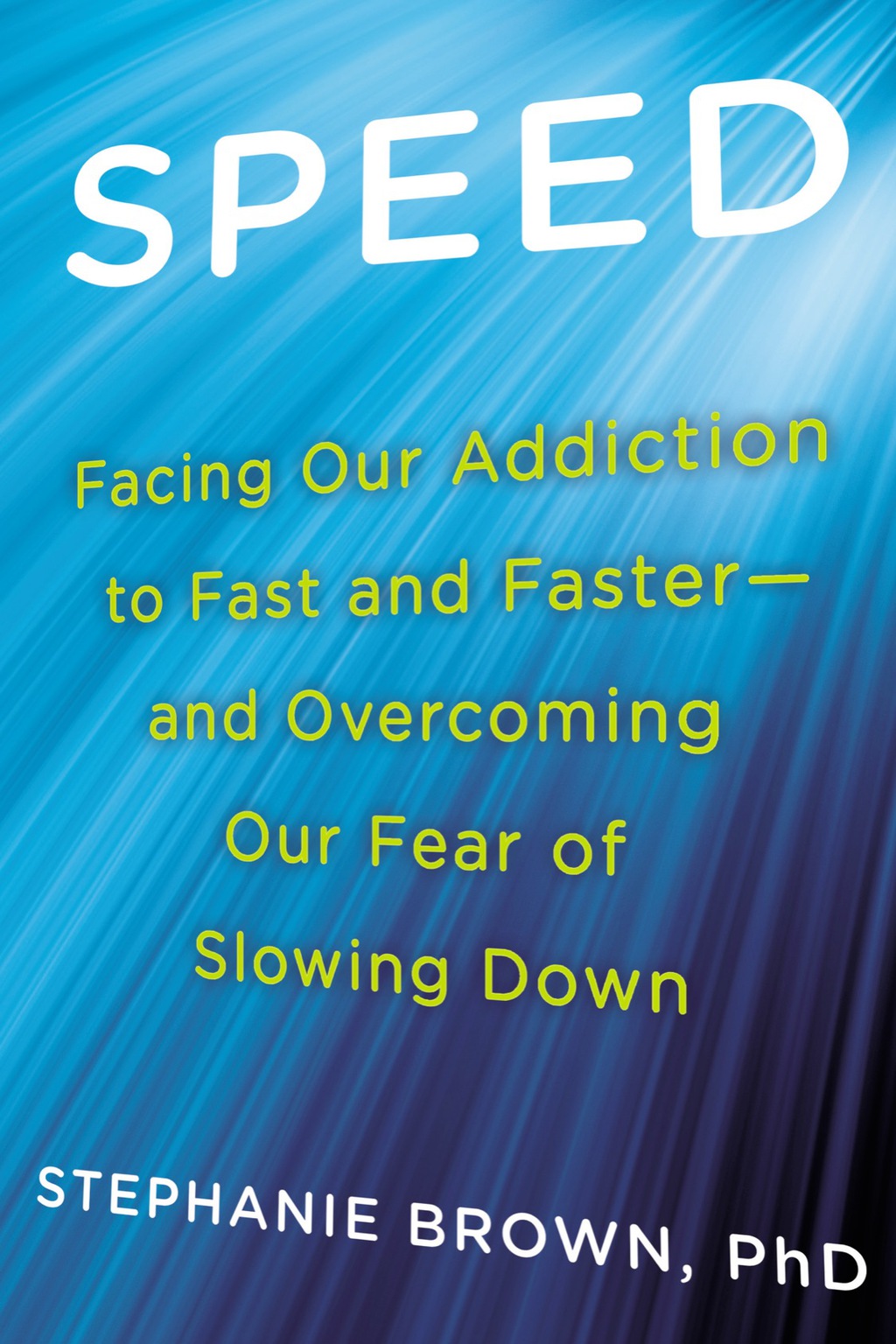 Speed Facing Our Addiction to Fast and Faster--And Overcoming Our Fear of Slowing Down - (PDF/EPUB Version)
