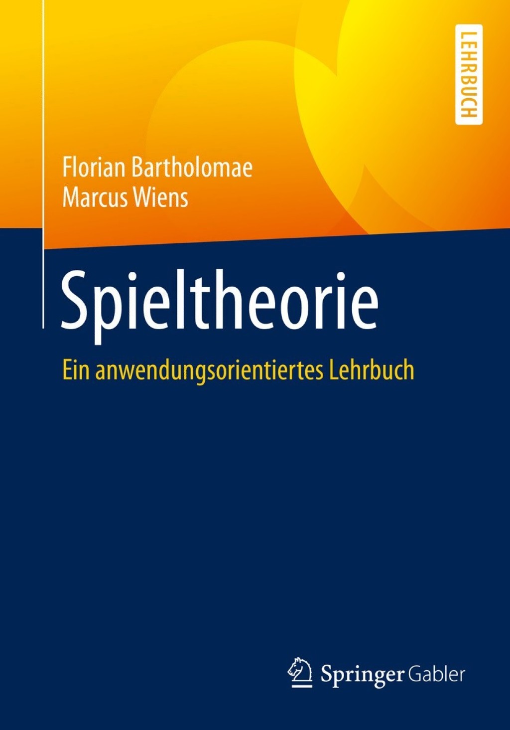 Spieltheorie Ein anwendungsorientiertes Lehrbuch - (PDF/EPUB Version)