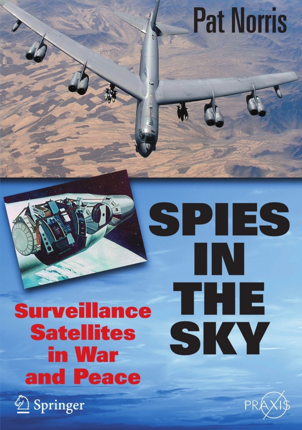 Spies in the Sky Surveillance Satellites in War and Peace - (PDF/EPUB Version)