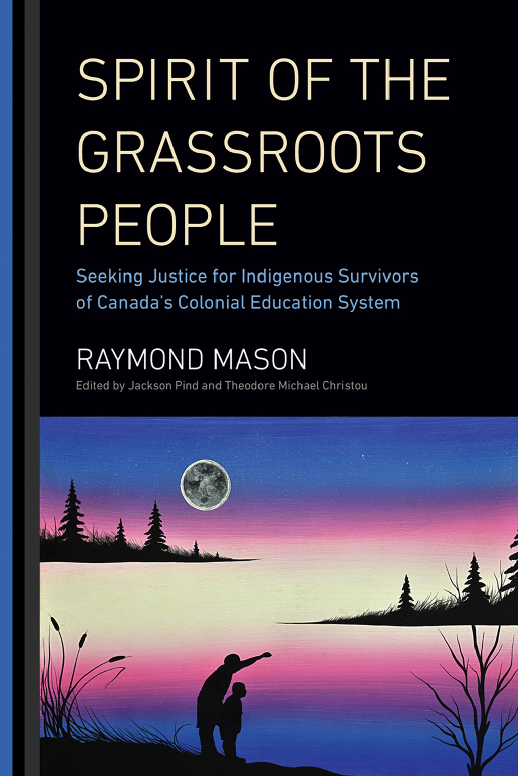 Spirit of the Grassroots People Seeking Justice for Indigenous Survivors of Canada's Colonial Education System - (PDF/EPUB Version)