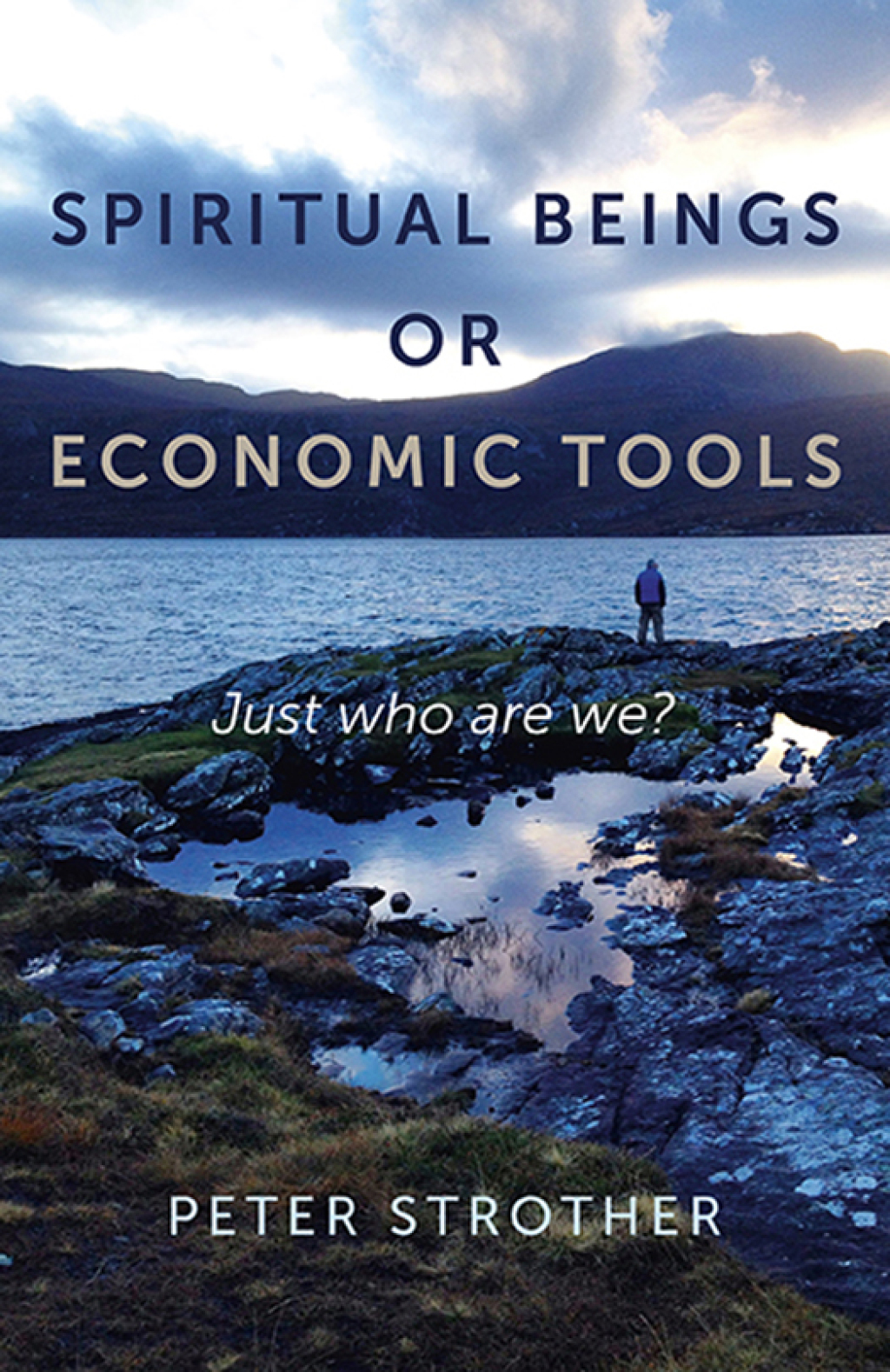 Spiritual Beings or Economic Tools Just Who Are We? - (PDF/EPUB Version)