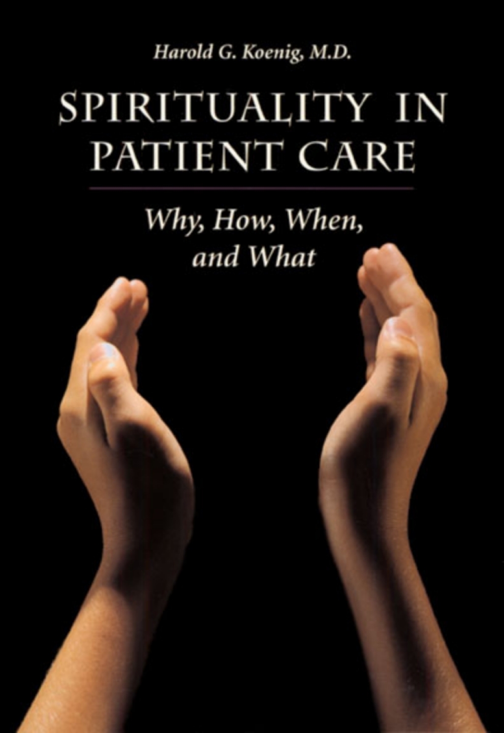 Spirituality In Patient Care Why How When & What - (PDF/EPUB Version)