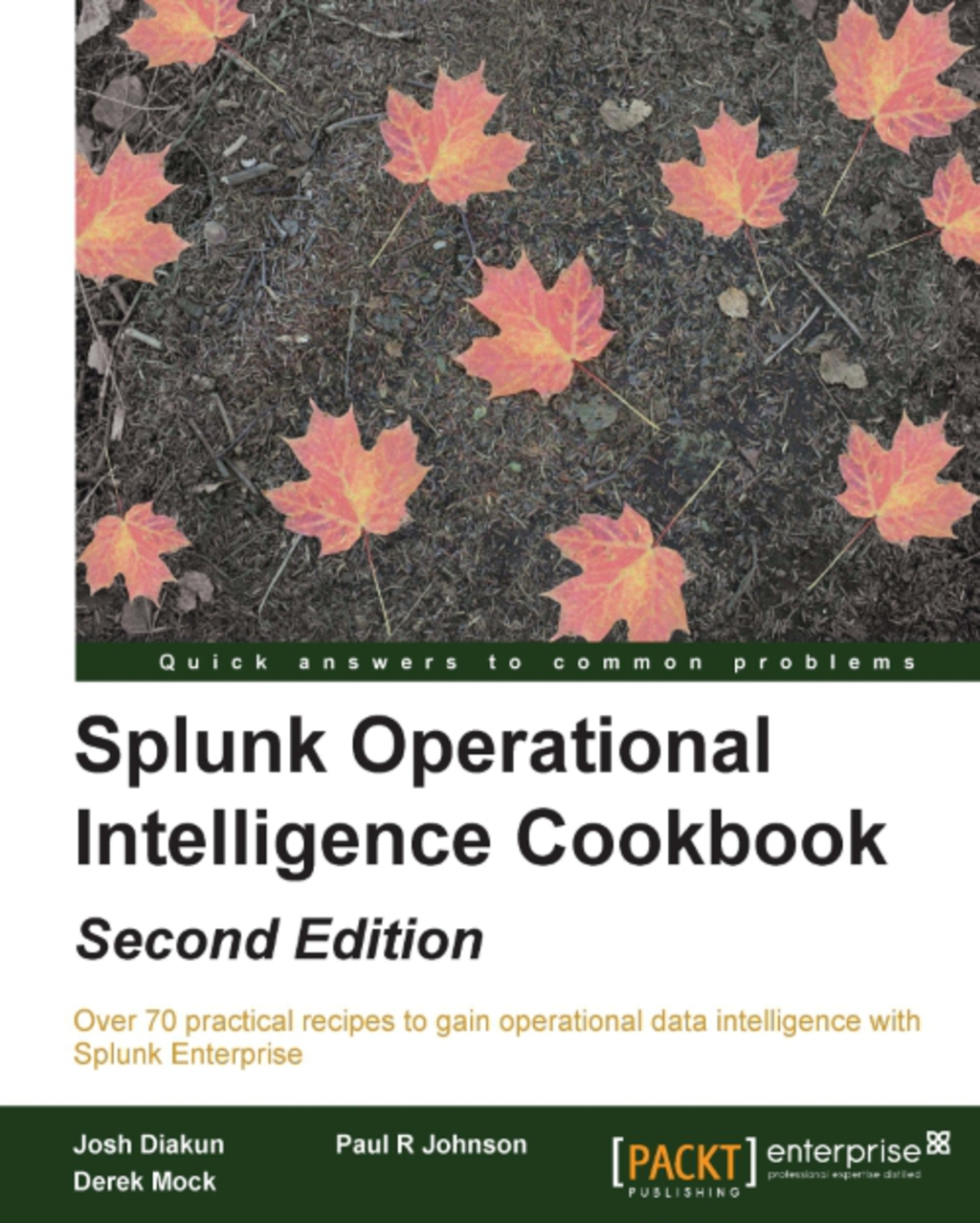 Splunk Operational Intelligence Cookbook – Second Edition 2nd Edition â ...