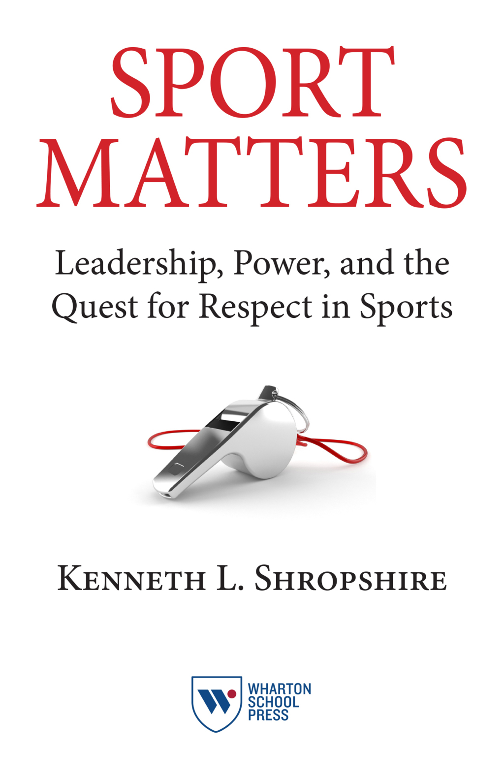 Sport Matters Leadership, Power, and the Quest for Respect in Sports - (PDF/EPUB Version)