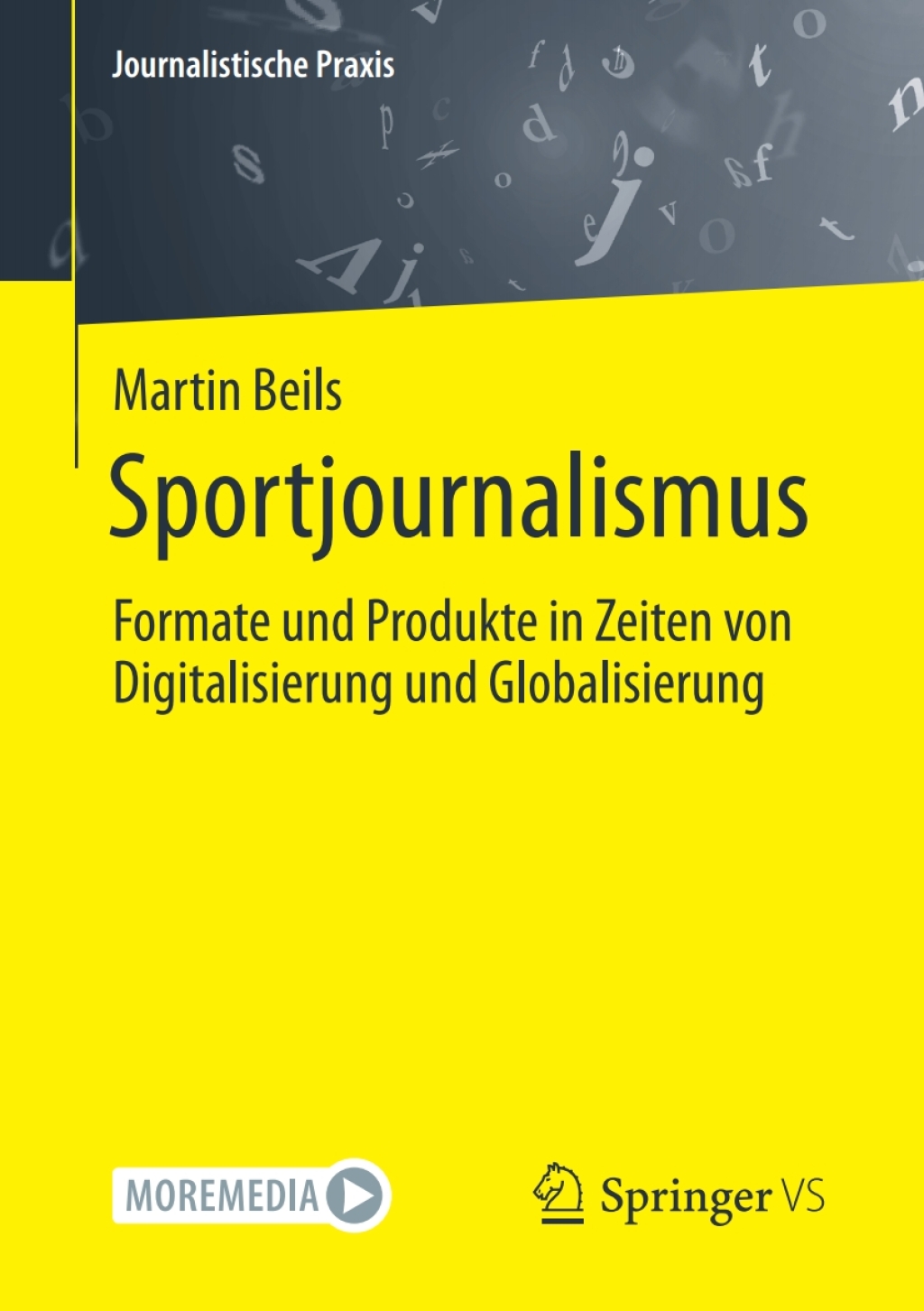 Sportjournalismus Formate und Produkte in Zeiten von Digitalisierung und Globalisierung - (PDF/EPUB Version)