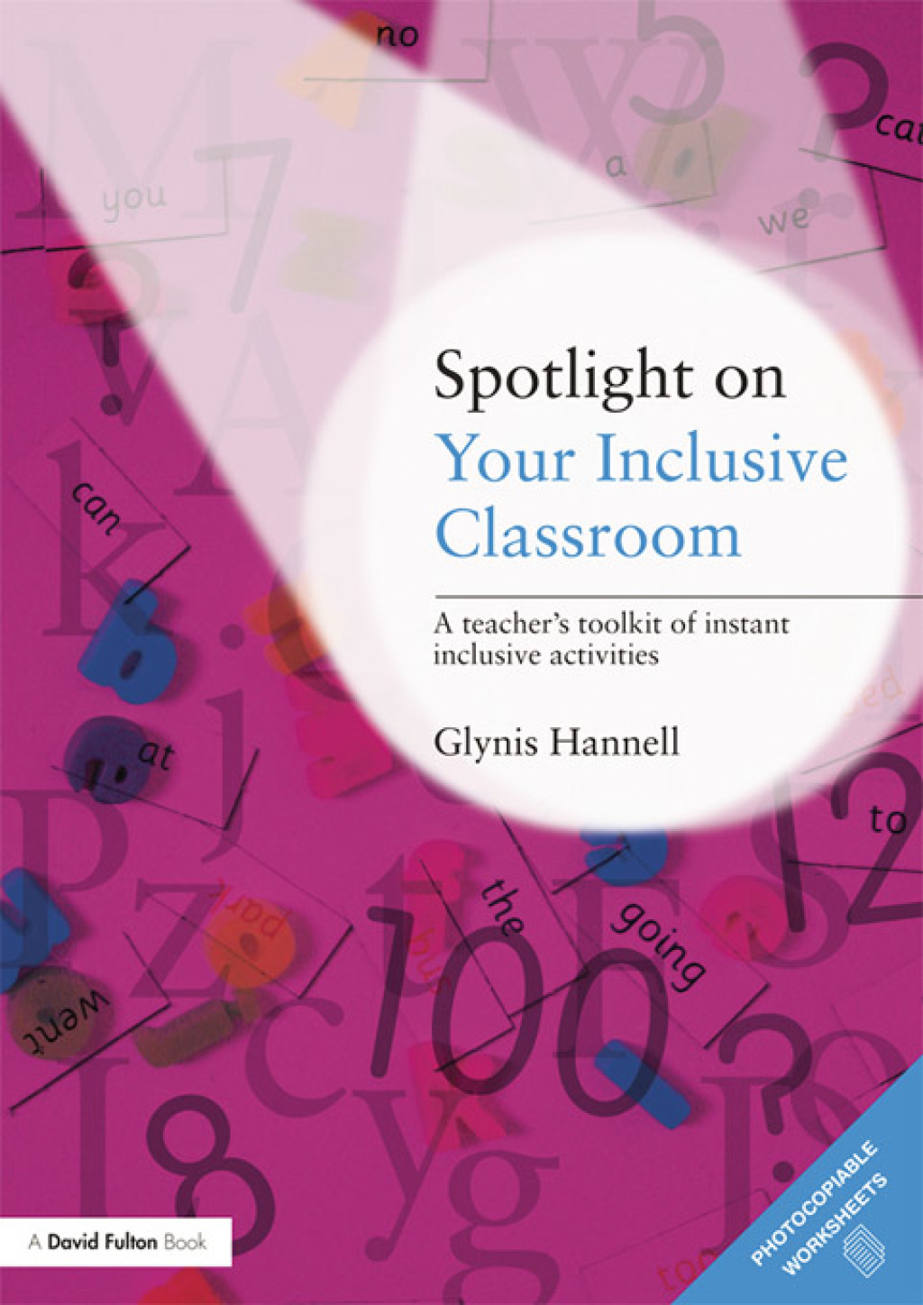 Spotlight on Your Inclusive Classroom A Teacher's Toolkit of Instant Inclusive Activities 1st Edition - (PDF/EPUB Version)
