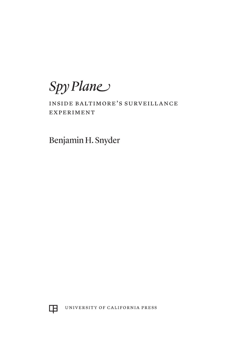 Spy Plane Inside Baltimore's Surveillance Experiment 1st Edition - (PDF/EPUB Version)