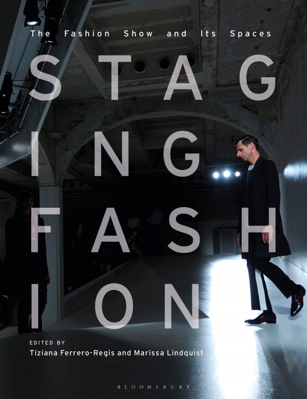 Staging Fashion The Fashion Show and Its Spaces 1st Edition - (PDF/EPUB Version)