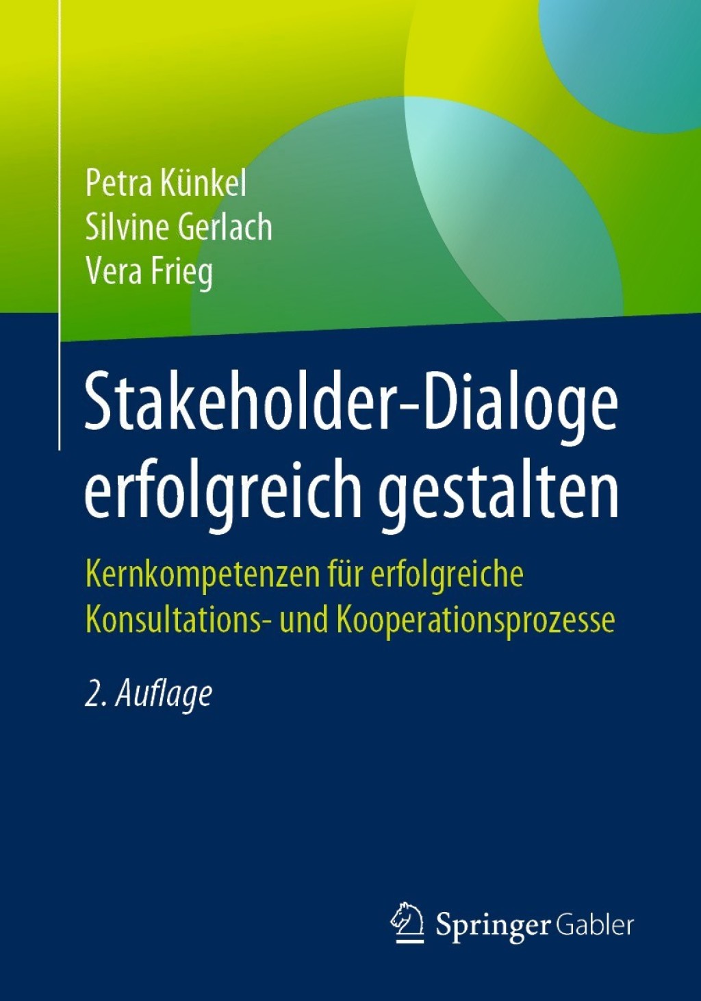 Stakeholder-Dialoge erfolgreich gestalten Kernkompetenzen fÃ¼r erfolgreiche Konsultations- und Kooperationsprozesse 2nd Edition - (PDF/EPUB Version)