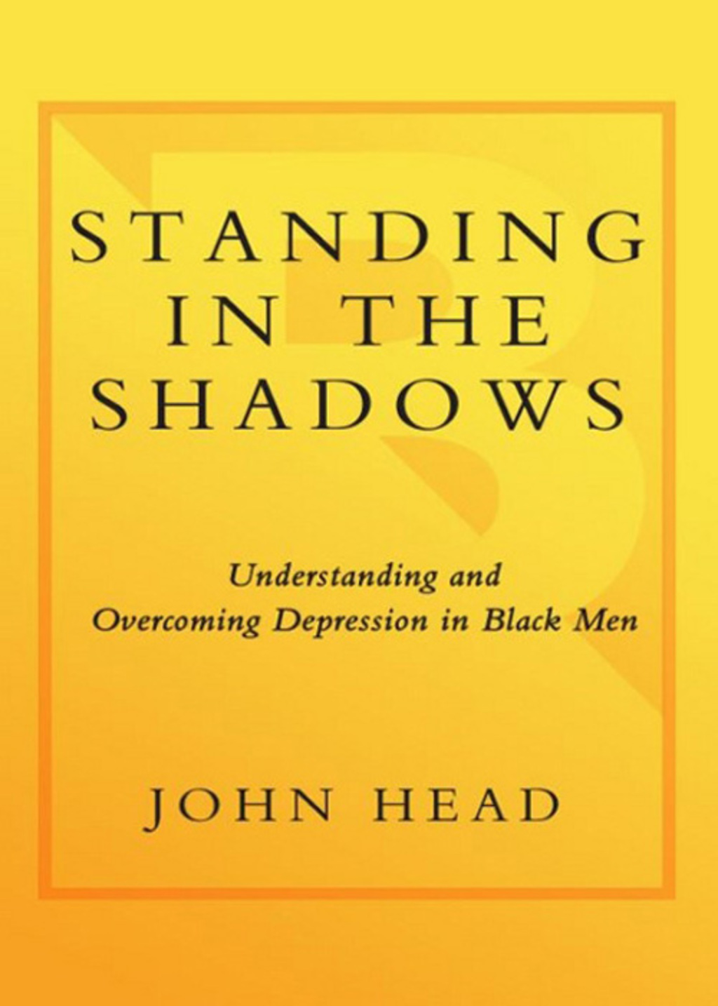 Standing In the Shadows Understanding and Overcoming Depression in Black Men - (PDF/EPUB Version)