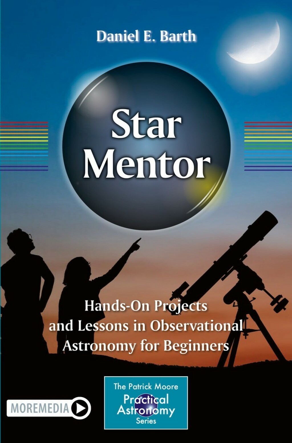 Star Mentor: Hands-On Projects and Lessons in Observational Astronomy for Beginners - (PDF/EPUB Version)