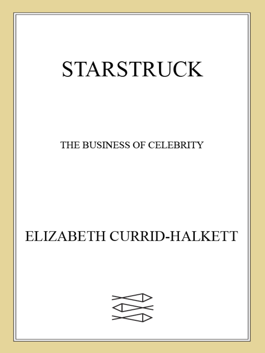 Starstruck The Business of Celebrity - (PDF/EPUB Version)