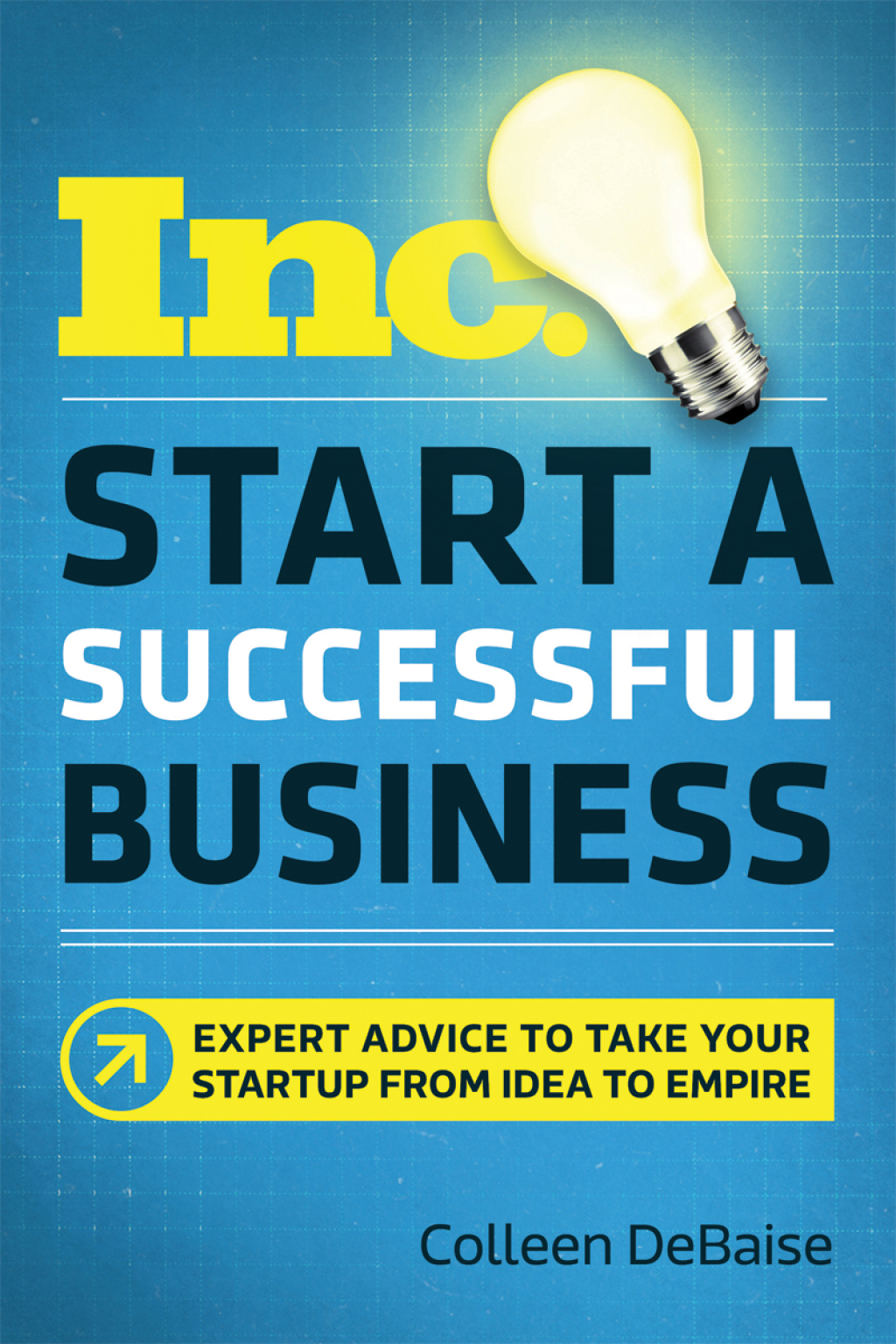 Start a Successful Business Expert Advice to Take Your Startup from Idea to Empire 1st Edition - (PDF/EPUB Version)