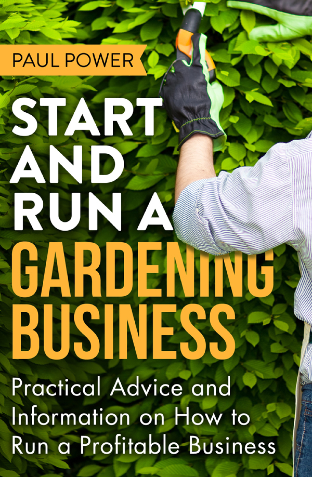 Start and Run a Gardening Business, 4th Edition Practical advice and information on how to manage a profitable business 4th Edition - (PDF/EPUB Version)